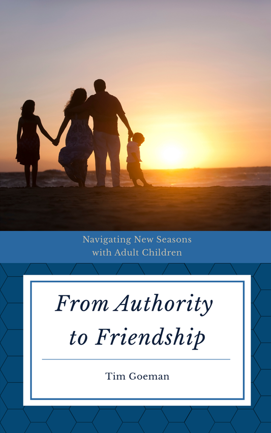 From Authority to Friendship: Navigating New Seasons with Adult Children